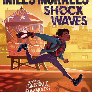 Miles Morales: Shock Waves (Original Spider Man Graphic Novel) I Justin A Reynolds