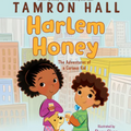 Harlem Honey: The Adventures of a Curious Kid I Tamron Hall