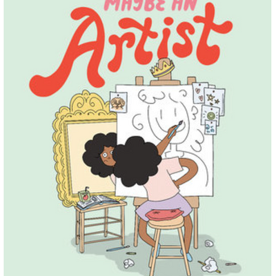 Maybe An Artist, A Graphic Memoir I Liz Montague