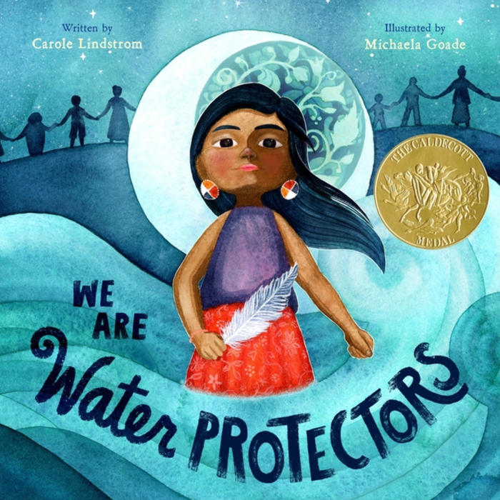 We Are the Water Protectors I Carole Lindstrom